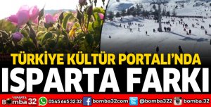 TÜRKİYE KÜLTÜR PORTALI'NDA ISPARTA FARKI