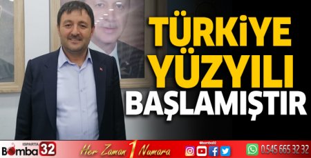Türkiye Yüzyılı başlamıştır