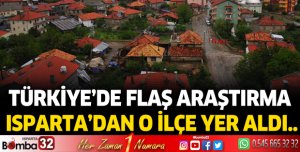Türkiye'de flaş araştırma: Isparta'dan o ilçe yer aldı