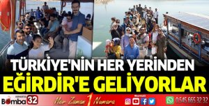 Türkiye'nin her yerinden Eğirdir'e geliyorlar