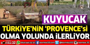 TÜRKİYE'NİN PROVENCE'Sİ OLMA YOLUNDA İLERLİYOR