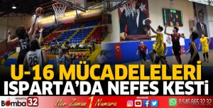 U-16 Mücadeleleri Isparta’da Nefes Kesti