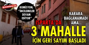 ÜÇ MAHALLENİN KADERİ HAZİRAN’A KALDI