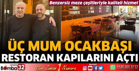 Üç Mum Ocakbaşı Restoran kapılarını açtı