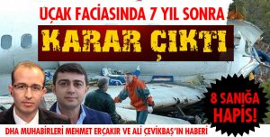 UÇAK KAZASI DAVASINDA 8 SANIĞA HAPİS