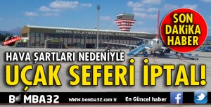 UÇAK SEFERİ İPTAL EDİLDİ