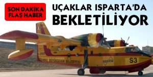 UÇAKLAR ISPARTADA BEKLETİLİYOR