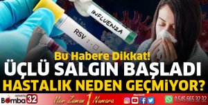 Üçlü salgın başladı
