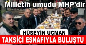 UÇMAN TAKSİCİ ESNAFIYLA BULUŞTU