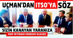 UÇMAN’DAN ITSO’YA SÖZ