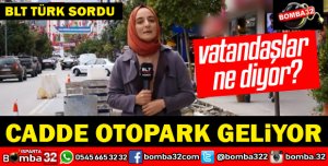 ÜCRETLİ CADDE OTOPARK UYGULAMASINA VATANDAŞ NE DİYOR?