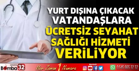 Ücretsiz seyahat sağlığı hizmeti veriliyor