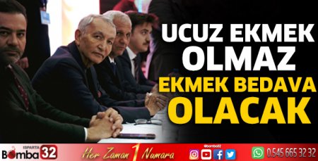 Ucuz ekmek olmaz ekmek bedava olacak