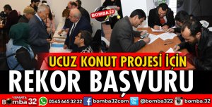 UCUZ KONUT PROJESİ İÇİN REKOR BAŞVURU