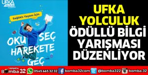 UFKA YOLCULUK ÖDÜLLÜ BİLGİ YARIŞMASI DÜZENLİYOR
