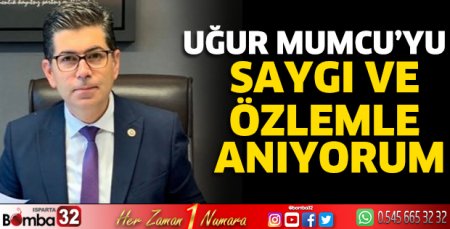 Uğur Mucu'yu saygı ve özlemle anıyorum