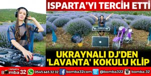 UKRAYNALI DJ'DEN LAVANTA KOKULU KLİP