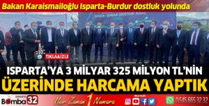 Ulaştırma Bakanı Karaismailoğlu Isparta-Burdur Dostluk Yolunda