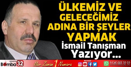 Ülkemiz ve geleceğimiz adına bir şeyler yapmak