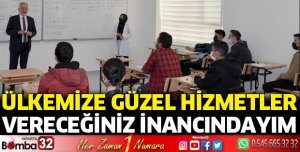 Ülkemize güzel hizmetler vereceğiniz inancındayım