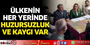 Ülkenin her yerinde huzursuzluk ve kaygı var