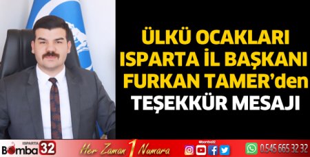 Ülkü Ocakları İl Başkanı Furkan Tamer'den teşekkür mesajı
