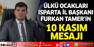 Ülkü Ocakları Isparta İl Başkanı Furkan Tamer'in 10 Kasım mesajı