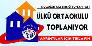 Ülkü Ortaokulu Okul Aile Birliği toplanıyor