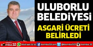 ULUBORLU BELEDİYESİ ASGARİ ÜCRETİ BELİRLEDİ