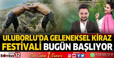 Uluborlu Geleneksel Kiraz Festivali bugün başlıyor