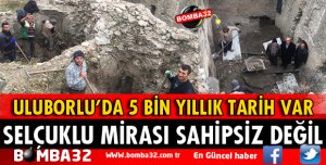 ULUBORLU’DA 5 BİN YILLIK TARİH VAR