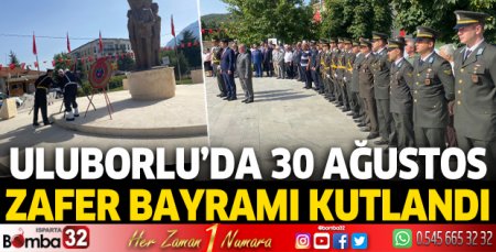 Uluborlu'da 30 Ağustos Zafer Bayramı kutlandı