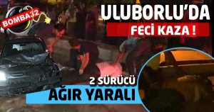 Uluborlu'da feci kaza