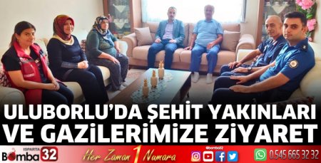 Uluborlu'da şehit aileleri ve gazilere ziyaret 
