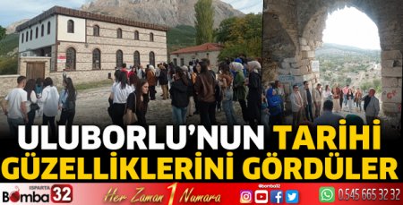 Uluborlu'nun tarihi güzelliklerini gördüler
