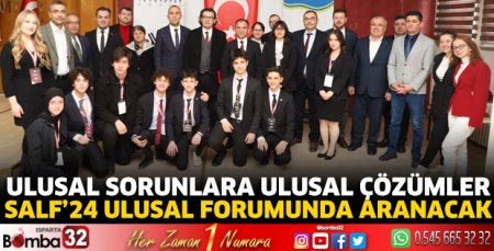 Ulusal sorunlara ulusal çözümler SALF’24 Ulusal Forumunda aranacak