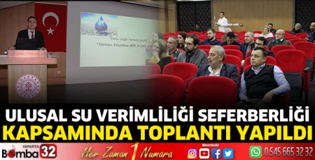 Ulusal Su Verimliliği Seferberliği kapsamında toplantı yapıldı
