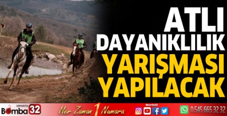 Uluslararası Atlı Dayanıklılık Yarışması yapılacak