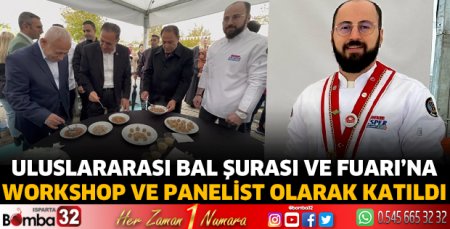 Uluslararası Bal Şurası ve Fuarı’na Workshop ve Panelist olarak katıldı