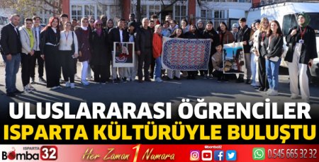 Uluslararası öğrenciler Isparta kültürüyle buluştu