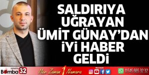 Ümit Günay'dan iyi haber geldi