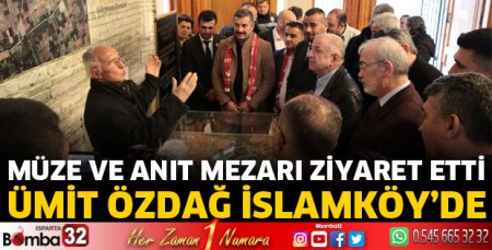 Ümit Özdağ İslamköy’e gitti