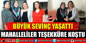 ÜMMÜ TEYZEYE MUHTAR VE MAHALLELİ TEŞEKKÜRE KOŞTU