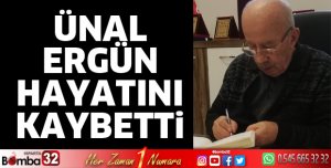 Ünal Ergün hayatını kaybetti