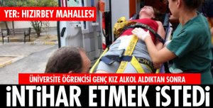 ÜNİVERSİTE ÖĞRENCİSİ İNTİHAR ETMEK İSTEDİ
