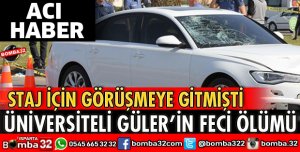 ÜNİVERSİTE ÖĞRENCİSİNİN FECİ ÖLÜMÜ