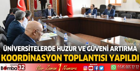 Üniversitelerde Huzur ve Güveni Artırma Koordinasyon Toplantısı yapıldı