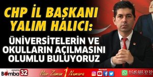 Üniversitelerin ve okulların açılmasını olumlu buluyoruz