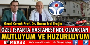 ÜNLÜ CERRAH ARTIK ÖZEL ISPARTA HASTANESİ’NDE