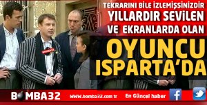 ÜNLÜ DİZİ OYUNCUSU ISPARTA'DA